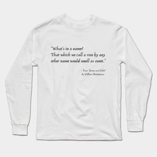 A Quote from "Romeo and Juliet" by William Shakespeare Long Sleeve T-Shirt